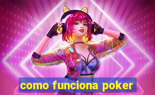 como funciona poker